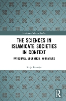 The Sciences in Islamicate Societies in Context