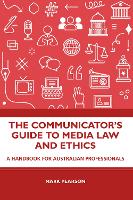 The Communicator's Guide to Media Law and Ethics