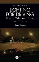 Lighting for Driving: Roads, Vehicles, Signs, and Signals, Second Edition
