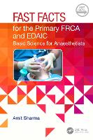 Fast Facts for the Primary FRCA and EDAIC