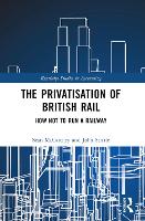 The Privatisation of British Rail