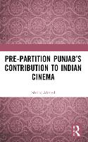 Pre-Partition Punjab’s Contribution to Indian Cinema