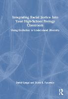 Integrating Racial Justice Into Your High-School Biology Classroom