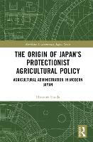 The Origin of Japan’s Protectionist Agricultural Policy