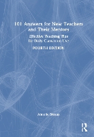 101 Answers for New Teachers and Their Mentors