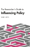 The Researcher’s Guide to Influencing Policy