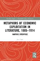 Metaphors of Economic Exploitation in Literature, 1885-1914
