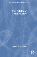 The Politics of Cyber-Security