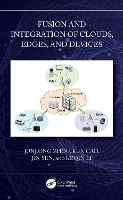 Fusion and Integration of Clouds, Edges, and Devices