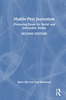 Mobile-First Journalism: Producing News for Social and Interactive Media