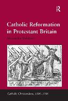 Catholic Reformation in Protestant Britain