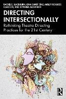 Directing Intersectionally: Rethinking Theatre Directing Practices for the 21st Century