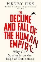 The Decline and Fall of the Human Empire
