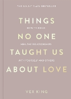 Things No One Taught Us About Love