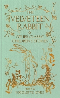 The Velveteen Rabbit & Other Classic Children's Stories