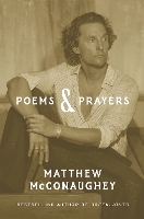 Poems & Prayers: Matthew McConaughey's brand new inspirational book
