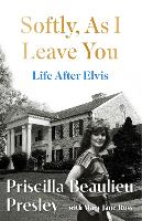 Softly, As I Leave You: Life After Elvis