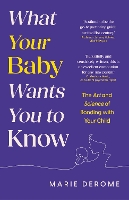 What Your Baby Wants You to Know