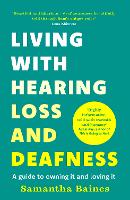 Living With Hearing Loss and Deafness