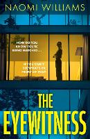 The Eyewitness: A completely gripping psychological thriller packed with twists