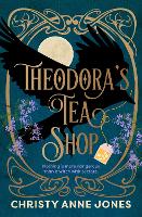 Theodora's Tea Shop: A beguiling fantasy debut full of witchy magic and secrets!