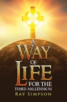 A Way of Life: For the Third Millennium