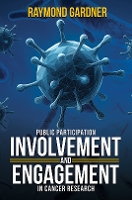 Public Participation Involvement and Engagement in Cancer Research
