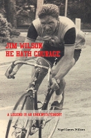Jim Wilson: He Hath Courage: A Legend is an Understatement