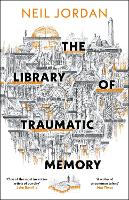 The Library of Traumatic Memory