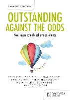 Outstanding Against the Odds: How seven schools achieve excellence