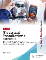 The City & Guilds Textbook: Book 1 Electrical Installations, Third Edition: For the Level 3 Apprenticeships (5357 and 5393), Level 2 Technical Progression Qualification (2602), & T Level Occupational Specialisms (8710)