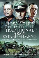How Hitler Evolved the Traditional Army Establishment