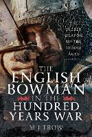 The English Bowman in the Hundred Years War