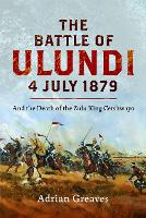 The Battle of Ulundi, 4 July 1879