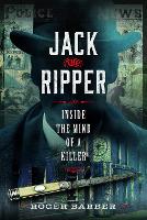 Jack the Ripper: Inside the Mind of a Killer