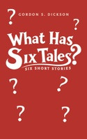 What Has Six Tales?: Six Short Stories