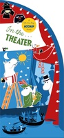 In the Theater: A Lift-The-Flap Moomin Story (Moominhouse)