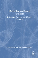 Becoming an Expert Teacher: Deliberate Practice for Effective Teaching