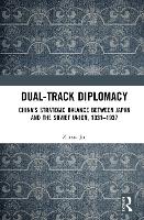 Dual-track Diplomacy: China's Strategic Balance between Japan and the Soviet Union, 1931–1937