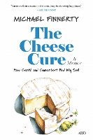 The Cheese Cure: How Comté and Camembert Fed My Soul
