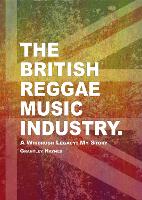 The British Reggae Music Industry