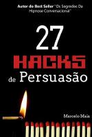 27 Hacks de Persuasão