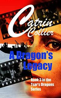 A DRAGON'S LEGACY (TSAR'S DRAGONS)