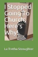 I Stopped Going To Church; Here's Why!