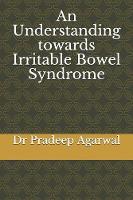 An Understanding towards Irritable Bowel Syndrome