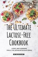 The Ultimate Lactose-Free Cookbook