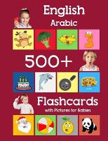 English Arabic 500 Flashcards with Pictures for Babies