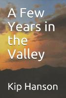 A Few Years in the Valley