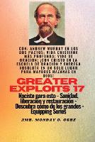 Mayores hazañas - 17 Con Andrew Murray en los dos Pactos; Vida cristiana más profunda; vida de..