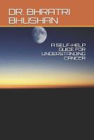 A Self-Help Guide for Understanding Cancer
